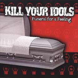 Kill Your Idols : Funeral for a Feeling
